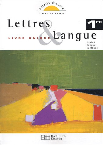 Lettres & Langue 1e : Livre unique