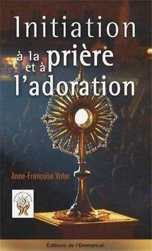 Initiation à la prière et à l'adoration