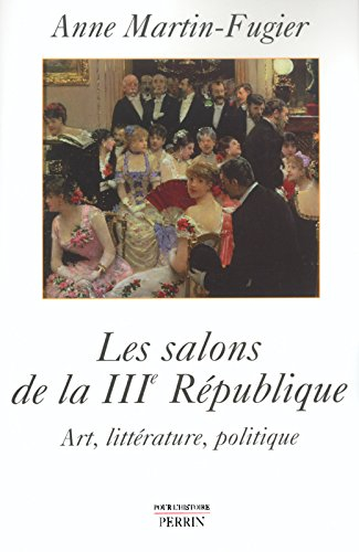 Les salons de la IIIe République : art, littérature, politique