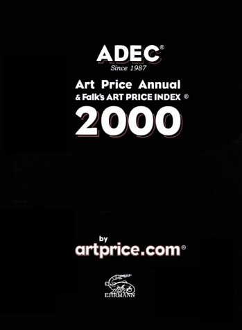 Artprice Annual 2000 : annuaire des cotes