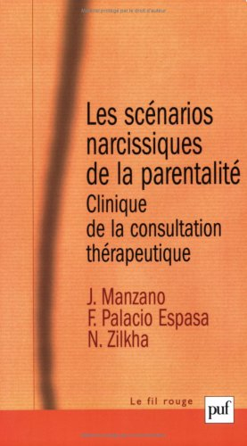 Les scénarios narcissiques de la parentalité : clinique de la consultation thérapeutique