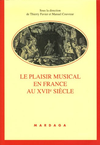 Le plaisir musical en France au XVIIe siècle