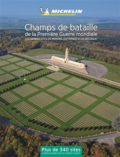 Champs de bataille de la Première Guerre mondiale : les grands sites de mémoire en France et en Belg