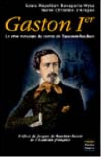 Gaston Ier : le rêve mexicain du comte de Raousset-Boulbon