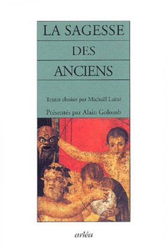 La sagesse des anciens : anthologie d'auteurs grecs et latins