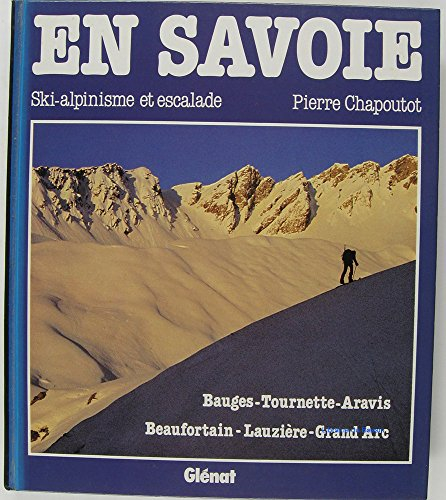 En Savoie : ski-alpinisme et escalade