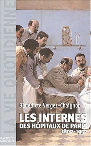 Les internes des Hôpitaux de Paris : 1802-1952