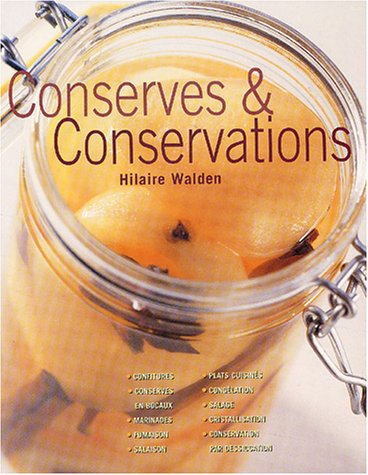 Conserves et conservations : confitures, conserves en bocaux, marinades, fumaison, congélation de pl