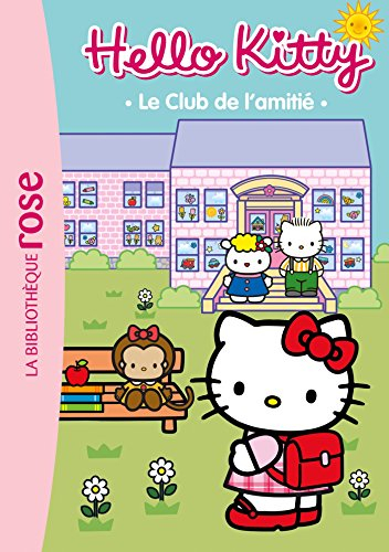 Hello Kitty. Vol. 1. Le club de l'amitié