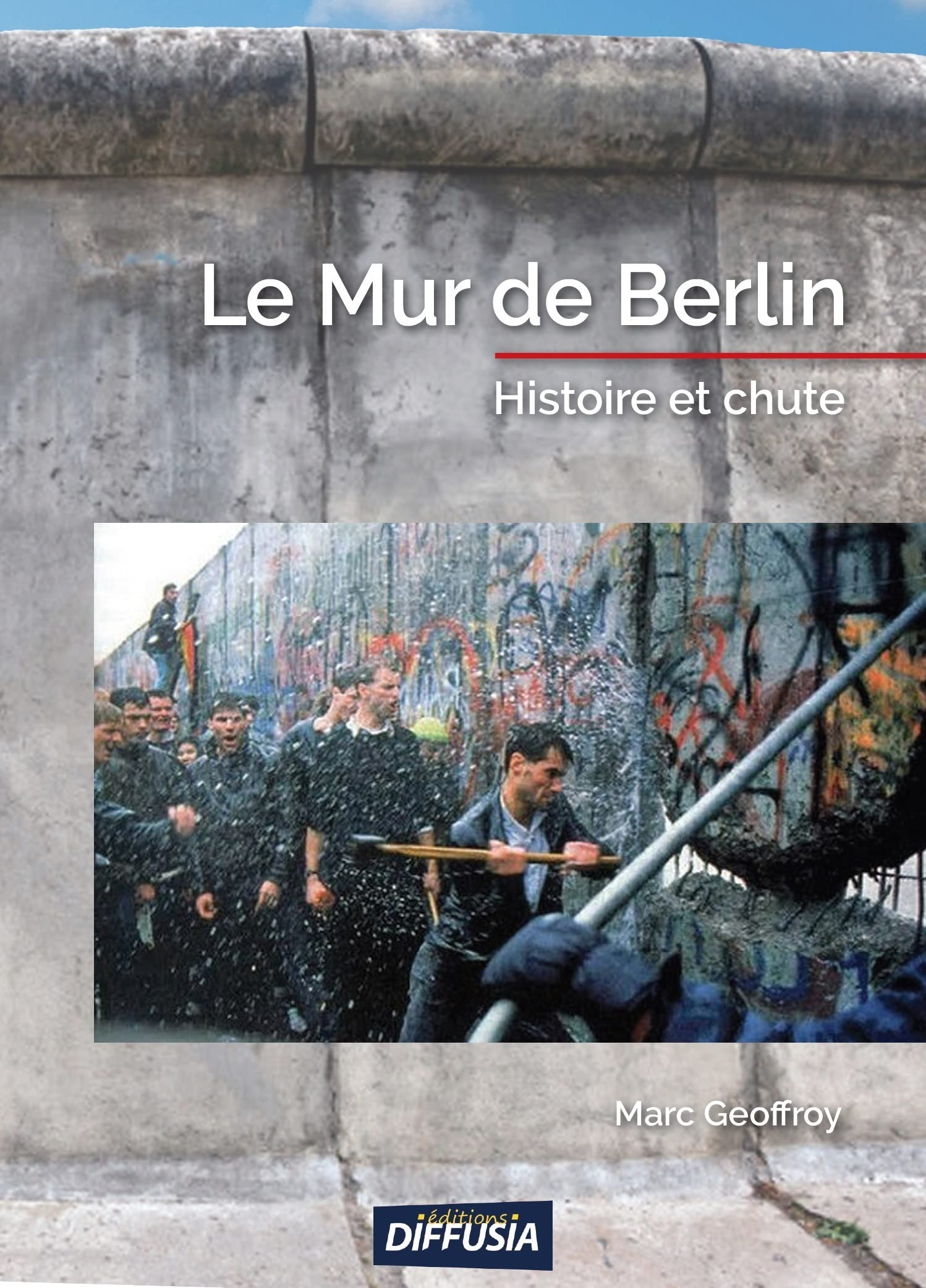 Le mur de Berlin : histoire et chute