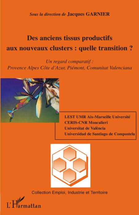 Des anciens tissus productifs aux nouveaux clusters, quelle transition ? : un regard comparatif : Pr