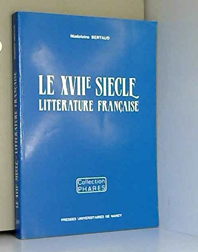 le xviieme siecle. littérature française