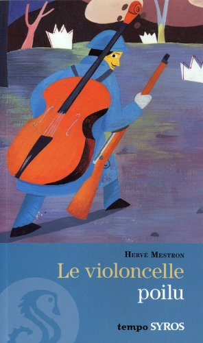 Le violoncelle poilu : et autres histoires de 14-18 - Hervé Mestron