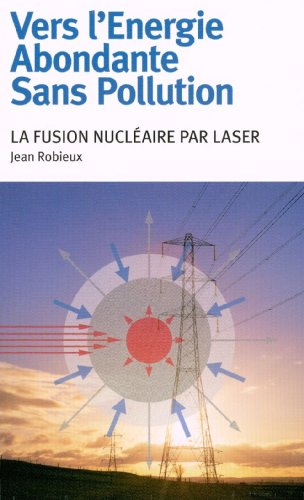 Vers l'énergie abondante sans pollution : la fusion nucléaire par laser