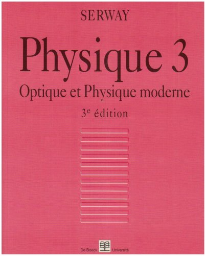 Physique. Vol. 3. Optique et physique moderne
