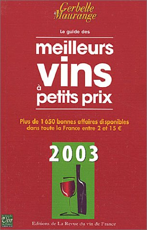 Le guide des meilleurs vins à petits prix : 2003