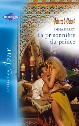 La prisonnière du prince : princes d'Orient