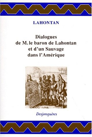 Dialogues de monsieur le baron de Lahontan et d'un sauvage dans l'Amérique