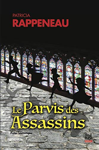 Le parvis des assassins : polar historique