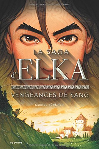 La saga d'Elka. Vol. 2. Vengeances de sang