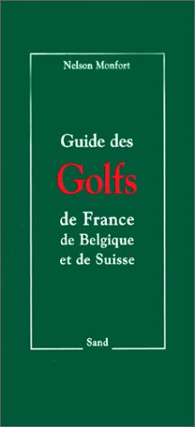 Guide des golfs de France, de Belgique et de Suisse