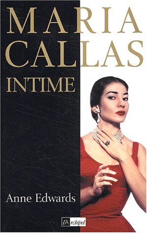 Maria Callas intime - Anne Edwards