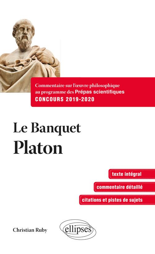 Le banquet, Platon : commentaire sur l'oeuvre philosophique au programme des prépas scientifiques, c