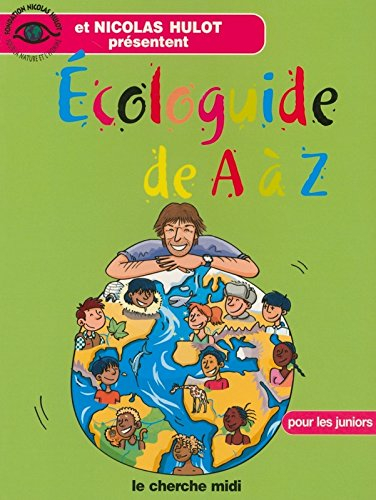 Ecologuide de A à Z : pour les juniors