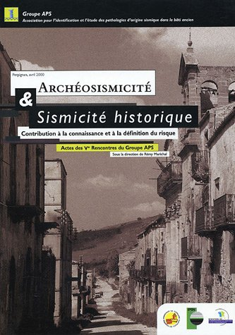 archéosismicité & sismicité historique : contribution à la connaissance et à la définition du risque