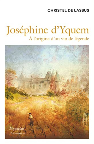 Joséphine d'Yquem : à l'origine d'un vin de légende