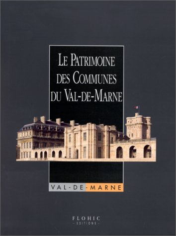 Le Patrimoine des communes du Val-de-Marne - collectif