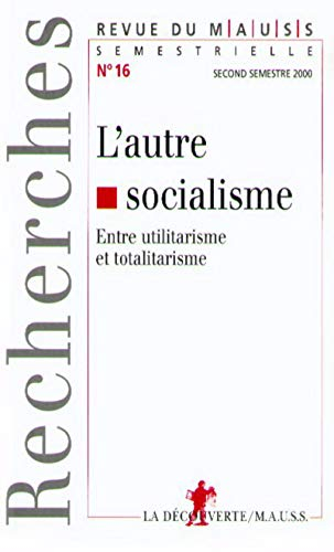 Revue du MAUSS, n° 16. L'autre socialisme : entre utilitarisme et totalitarisme