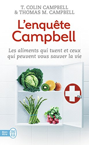 L'enquête Campbell : les aliments qui tuent et ceux qui peuvent vous sauver la vie