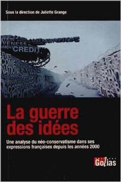 La guerre des idées : une analyse du néo-conservatisme dans ses expressions françaises depuis les an