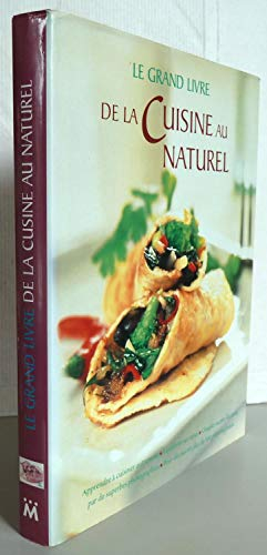 Le grand livre de la cuisine au naturel