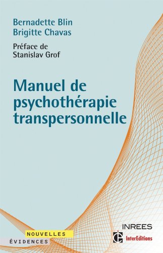 Manuel de psychothérapie transpersonnelle : fondements, mise en oeuvre, exemples cliniques