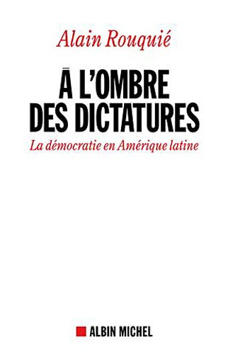 A l'ombre des dictatures : la démocratie en Amérique latine