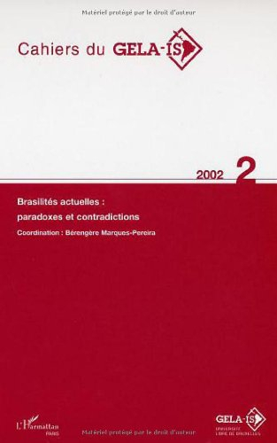 Cahiers du GELA-IS, n° 2. Brasilités actuelles : paradoxes et contradictions