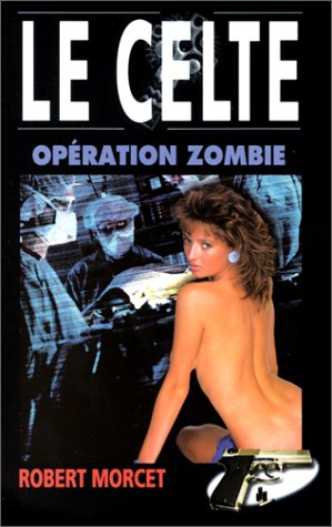 Le Celte. Vol. 12. Opération Zombie