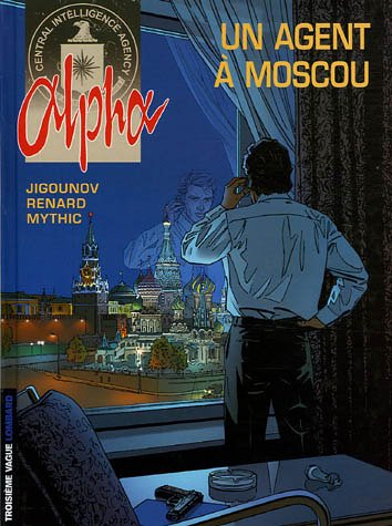 Alpha : intégrale. Vol. 1. Un agent à Moscou