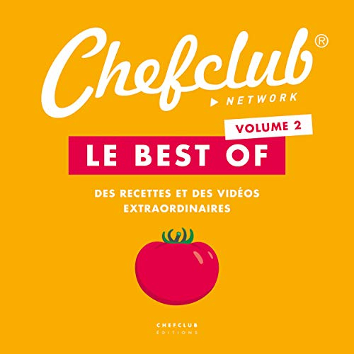 Chefclub : le best of. Vol. 2. Des recettes et des vidéos extraordinaires