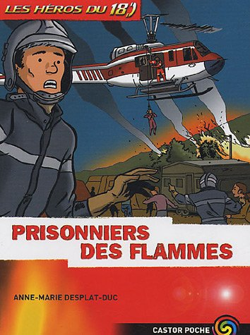 Les héros du 18. Vol. 2. Prisonniers des flammes