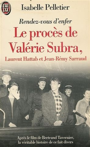 Le procès de Valérie Subra, Laurent Hattab et Jean-Rémy Sarraud