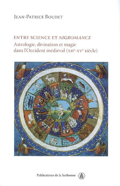 Entre science et nigromance : astrologie, divination et magie dans l'occident médiéval (XIIe-XVe siè