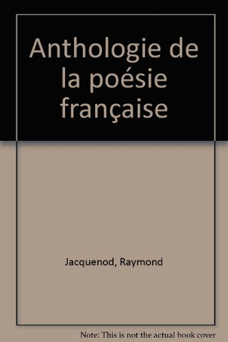 Anthologie de la poésie française : des origines à l'époque contemporaine