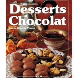 Les Desserts au chocolat : 80 recettes illustrées pour toutes les occasions