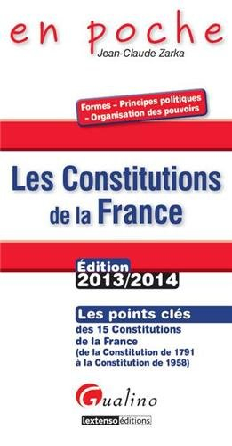 Les constitutions de la France : les points clés des 15 constitutions de la France, de la Constituti