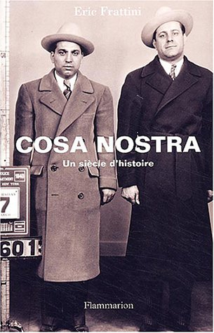La Cosa Nostra : un siècle d'histoire