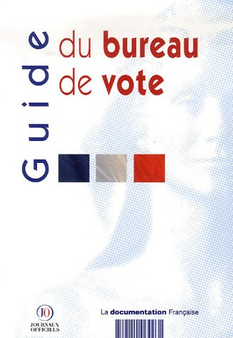 Guide du bureau de vote : déroulement des opérations électorales lors des élections au suffrage univ