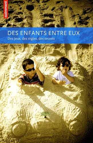Des enfants entre eux : des jeux, des règles, des secrets